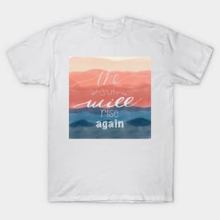 The Sun Will Rise Again T-Shirt